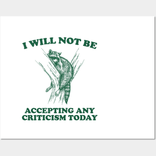 Will Not Be Accepting Any Criticism Today Retro Shirt, Funny Raccoon Meme Posters and Art